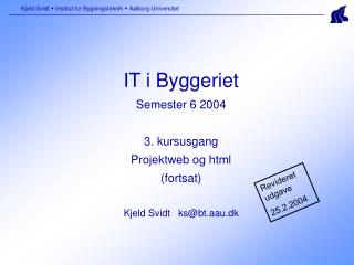 Kjeld Svidt  Institut for Bygningsteknik  Aalborg Universitet