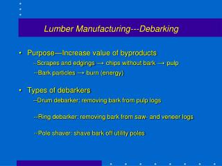 Lumber Manufacturing---Debarking