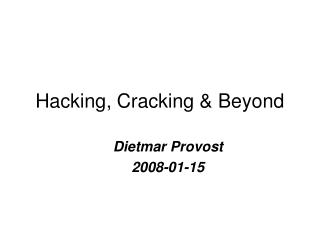 Hacking, Cracking &amp; Beyond