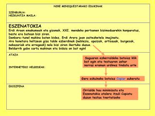 NIRE MINIQUESTARAKO EDUKINAK IZENBURUA: HEZKUNTZA MAILA: