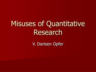 Misuses of Quantitative Research