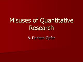 Misuses of Quantitative Research