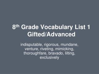 8 th Grade Vocabulary List 1 Gifted/Advanced