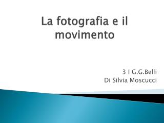 La fotografia e il movimento