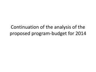 Continuation of the analysis of the proposed program-budget for 2014