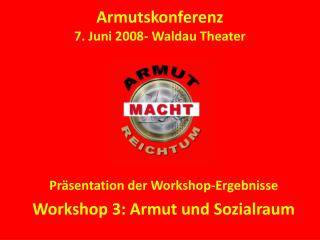 Armutskonferenz 7. Juni 2008- Waldau Theater