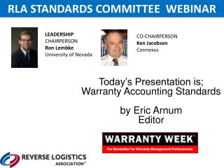 Today’s Presentation is; Warranty Accounting Standards by Eric Arnum Editor