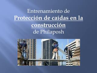 Entrenamiento de Protección de caídas en la construcción de Philaposh