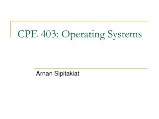 CPE 403: Operating Systems