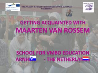 Getting acquainted with Maarten Van Rossem . School for VMBO education