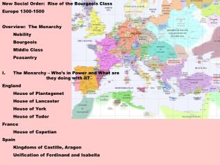 New Social Order: Rise of the Bourgeois Class Europe 1300-1500 Overview: The Monarchy 	Nobility