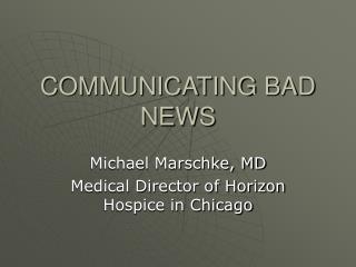 COMMUNICATING BAD NEWS