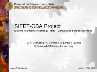 M. A. Bochicchio, A. Bernardo, A. Longo, F. Longo Università del Salento – Lecce - Italy