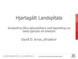 Davíð O. Arnar, yfirlæknir