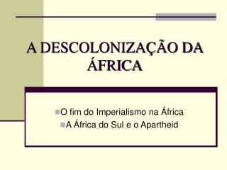 A DESCOLONIZAÇÃO DA ÁFRICA