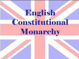 English Constitutional Monarchy