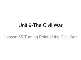Unit 9-The Civil War