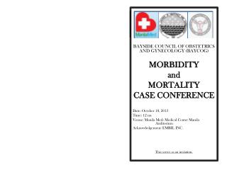BAYSIDE COUNCIL OF OBSTETRICS AND GYNECOLOGY (BAYCOG ) MORBIDITY and MORTALITY