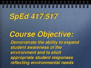 SpEd 417/517 Course Objective: