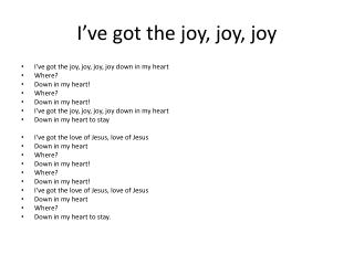 I’ve got the joy, joy, joy