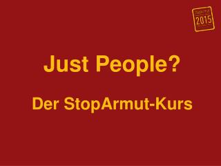 Just People? Der StopArmut-Kurs