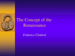 The Concept of the Renaissance