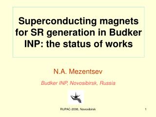 Superconducting magnets for SR generation in Budker INP: the status of works