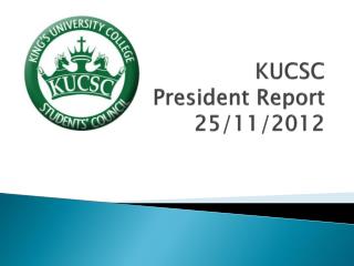 KUCSC President Report 25/11/2012