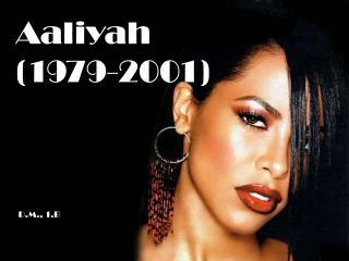 Aaliyah (1979-2001)