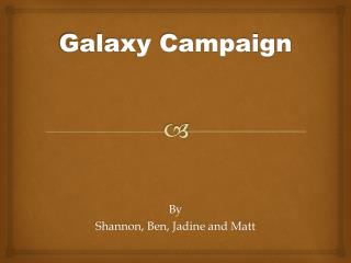 Galaxy Campaign