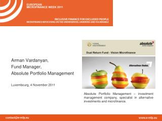Arman Vardanyan, Fund Manager, Absolute Portfolio Management Luxembourg, 4 November 2011
