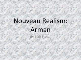 Nouveau Realism: Arman