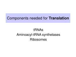 Components needed for Translation
