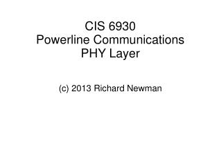 CIS 6930 Powerline Communications PHY Layer