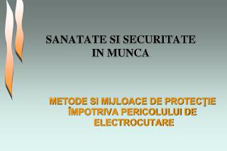 SANATATE SI SECURITATE IN MUNCA