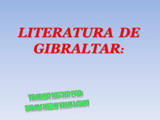 LITERATURA DE GIBRALTAR :
