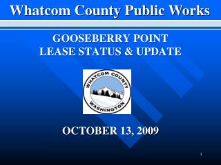GOOSEBERRY POINT LEASE STATUS & UPDATE OCTOBER 13, 2009