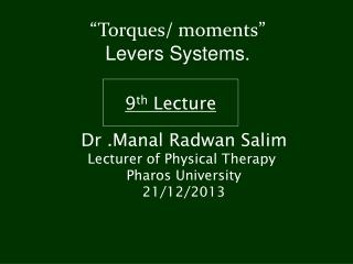 “Torques/ moments” Levers Systems.