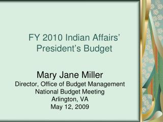 FY 2010 Indian Affairs’ President’s Budget