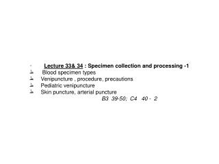 ·        Lecture 33&amp; 34 : Specimen collection and processing -1 ط       Blood specimen types