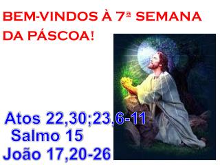 BEM-VINDOS À 7ª SEMANA DA PÁSCOA!