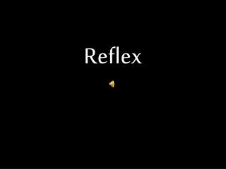 Reflex