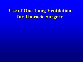 Use of One-Lung Ventilation for Thoracic Surgery