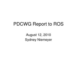 PDCWG Report to ROS