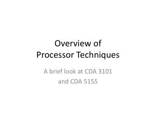 Overview of Processor Techniques