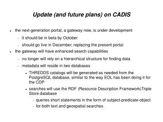 Update (and future plans) on CADIS