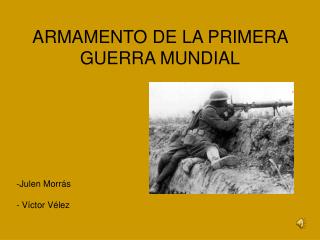 ARMAMENTO DE LA PRIMERA GUERRA MUNDIAL