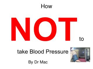 How NOT to take Blood Pressure …