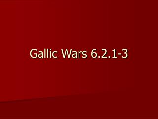 Gallic Wars 6.2.1-3