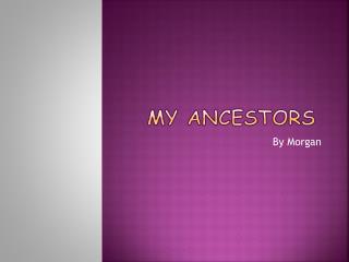 My Ancestors